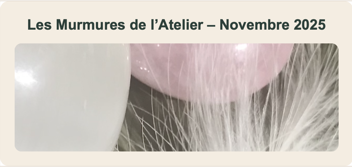 Les Murmures de l’Atelier – Novembre 2025