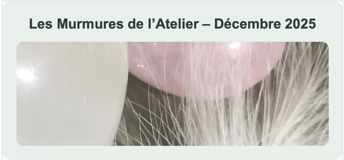 Les Murmures de l’Atelier – Décembre 2025